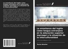 Portada del libro de La enseñanza del inglés como lengua extranjera en la educación superior marroquí y la situación de la interculturalidad
