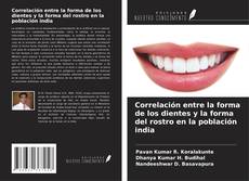 Couverture de Correlación entre la forma de los dientes y la forma del rostro en la población india