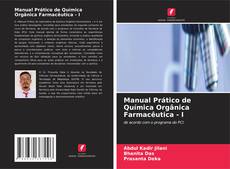 Copertina di Manual Prático de Química Orgânica Farmacêutica - I
