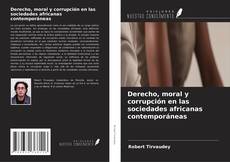 Portada del libro de Derecho, moral y corrupción en las sociedades africanas contemporáneas