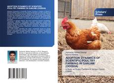 Bookcover of ADOPTION DYNAMICS OF SCIENTIFIC POULTRY FARMING IN GANJAM (ODISHA)