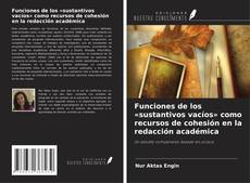 Funciones de los «sustantivos vacíos» como recursos de cohesión en la redacción académica kitap kapağı