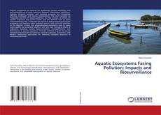 Borítókép a  Aquatic Ecosystems Facing Pollution: Impacts and Biosurveillance - hoz