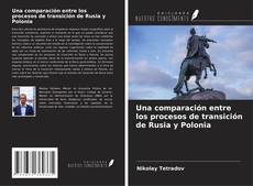 Portada del libro de Una comparación entre los procesos de transición de Rusia y Polonia