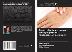 Desarrollo de un nuevo hidrogel para la regeneración de la piel的封面
