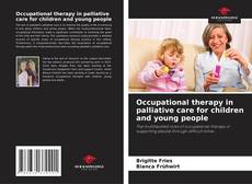 Capa do livro de Occupational therapy in palliative care for children and young people 