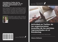 Portada del libro de Actividad en Twitter de las organizaciones juveniles de los partidos representados en el Bundestag