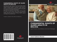 Borítókép a  FUNDAMENTAL RIGHTS OF OLDER ADULTS IN BOLIVIA - hoz