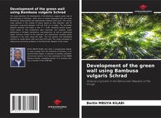 Borítókép a  Development of the green wall using Bambusa vulgaris Schrad - hoz
