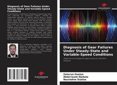 Capa do livro de Diagnosis of Gear Failures Under Steady-State and Variable-Speed Conditions 