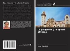 La poligamia y la Iglesia africana的封面