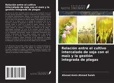 Borítókép a  Relación entre el cultivo intercalado de soja con el maíz y la gestión integrada de plagas - hoz