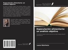 Especulación alimentaria: un análisis objetivo的封面