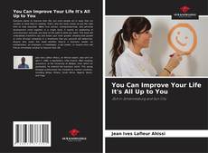 Couverture de You Can Improve Your Life It's All Up to You