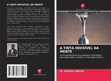 Capa do livro de A TINTA INVISÍVEL DA MENTE 