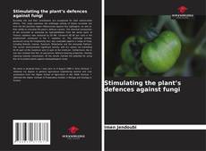 Обложка Stimulating the plant’s defences against fungi
