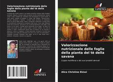 Copertina di Valorizzazione nutrizionale delle foglie della pianta del tè della savana