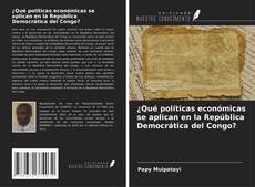 Обложка ¿Qué políticas económicas se aplican en la República Democrática del Congo?