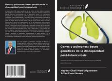 Genes y pulmones: bases genéticas de la discapacidad post-tuberculosis的封面
