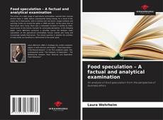 Borítókép a  Food speculation – A factual and analytical examination - hoz