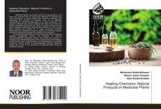 Bookcover of Healing Chemistry: Natural Products in Medicinal Plants