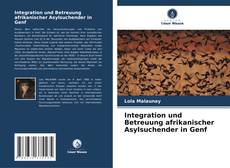 Borítókép a  Integration und Betreuung afrikanischer Asylsuchender in Genf - hoz
