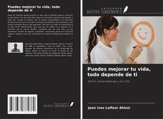 Puedes mejorar tu vida, todo depende de ti kitap kapağı