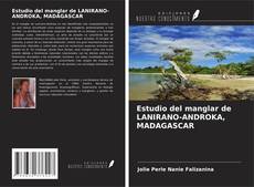 Bookcover of Estudio del manglar de LANIRANO-ANDROKA, MADAGASCAR