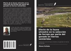 Efecto de la fauna silvestre en la selección de forraje por parte del ganado en tierras semiáridas的封面