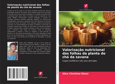 Copertina di Valorização nutricional das folhas da planta do chá da savana