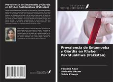Buchcover von Prevalencia de Entamoeba y Giardia en Khyber Pakhtunkhwa (Pakistán)