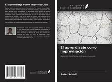 Borítókép a  El aprendizaje como improvisación - hoz