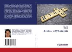 Couverture de Bioethics In Orthodontics