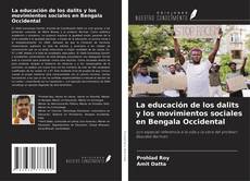 La educación de los dalits y los movimientos sociales en Bengala Occidental的封面
