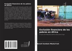 Bookcover of Exclusión financiera de los pobres en África