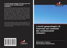 Buchcover von I rischi geoecologici di Charvak nel contesto dei cambiamenti climatici