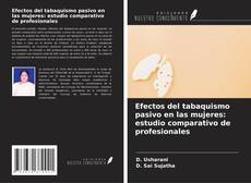 Обложка Efectos del tabaquismo pasivo en las mujeres: estudio comparativo de profesionales