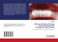 Bookcover of Efficacy of Ozone Therapy and Low Level Laser Therapy for Oral Lesions