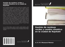 Capa do livro de Gestión de residuos verdes y cambio climático en la ciudad de Rajshahi 