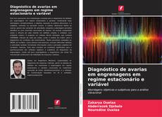 Couverture de Diagnóstico de avarias em engrenagens em regime estacionário e variável