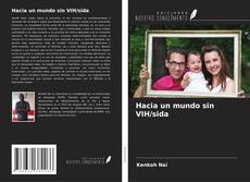 Hacia un mundo sin VIH/sida kitap kapağı