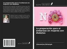 Borítókép a  La preparación para el embarazo en mujeres con diabetes - hoz