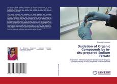 Couverture de Oxidation of Organic Compounds by in-situ prepared Sodium Ferrate