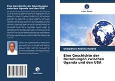 Обложка Eine Geschichte der Beziehungen zwischen Uganda und den USA