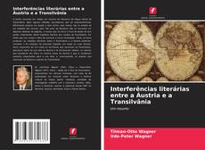 Copertina di Interferências literárias entre a Áustria e a Transilvânia