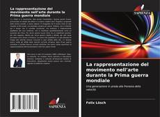 Portada del libro de La rappresentazione del movimento nell’arte durante la Prima guerra mondiale