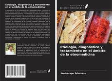Etiología, diagnóstico y tratamiento en el ámbito de la etnomedicina的封面