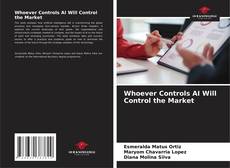 Whoever Controls AI Will Control the Market kitap kapağı