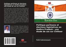 Politique partisane et élections législatives en Andhra Pradesh : une étude de cas sur Chittoor kitap kapağı