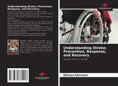 Capa do livro de Understanding Stroke: Prevention, Response, and Recovery 